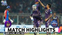 Match Highlight KKR vs DC, 47TH T20